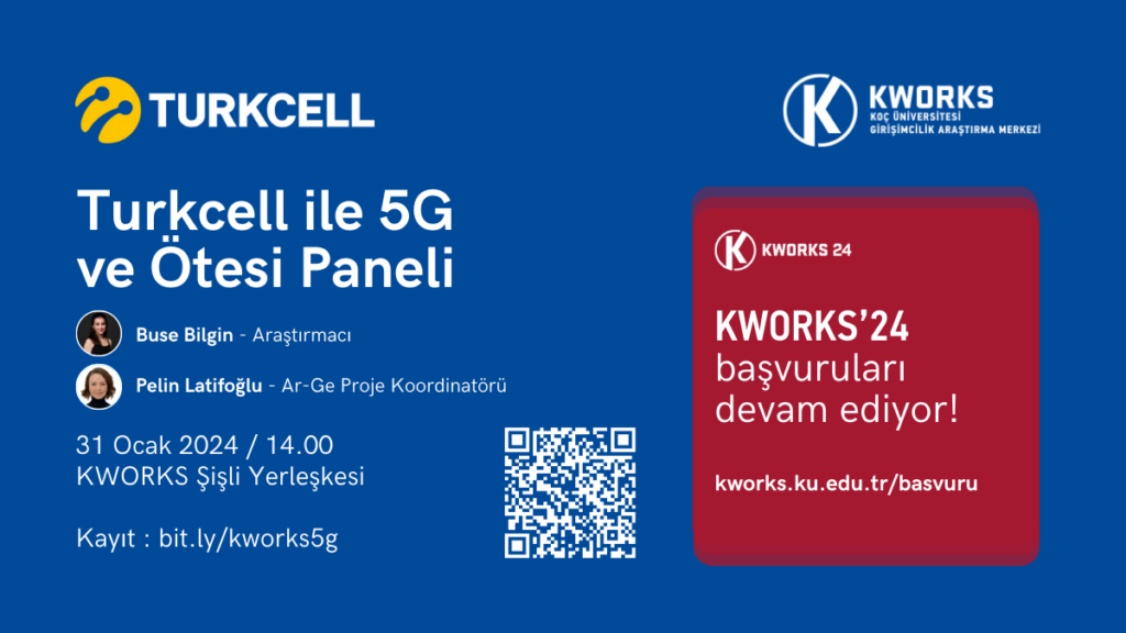 Turkcell ile 5G ve Ötesi Paneli | 31 Ocak - KWORKS Şişli Yerleşkesi